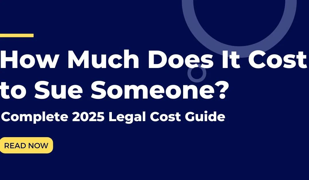 How Much Does It Cost to Sue Someone? Complete 2025 Legal Cost Guide